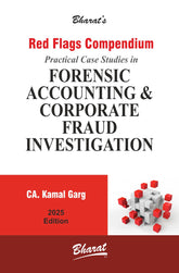 Bharat’s Red Flags Compendium Practical Case Studies in Forensic Accounting & Corporate Fraud Investigation by CA Kamal Garg